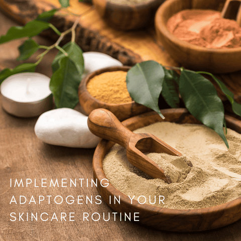 Implementing Adaptogens in Your Skincare Routine
