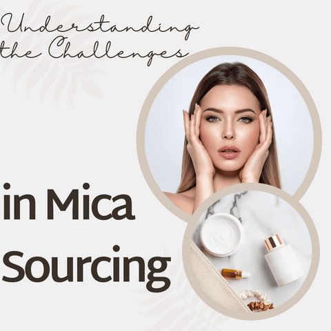 Understanding the Challenges in Mica Sourcing