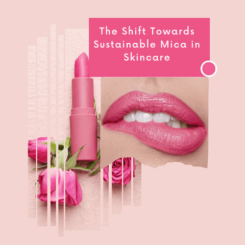 The Shift Towards Sustainable Mica in Skincare