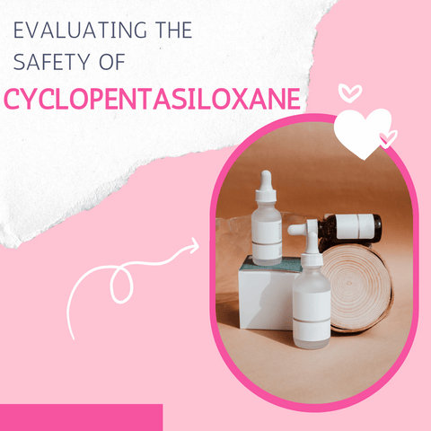Evaluating the Safety of Cyclopentasiloxane