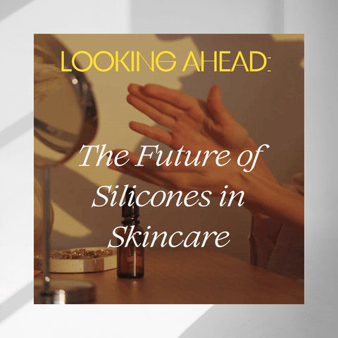 Looking Ahead: The Future of Silicones in Skincare