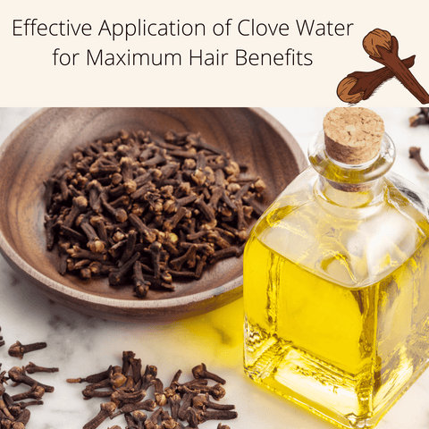 Effective Application of Clove Water for Maximum Hair Benefits