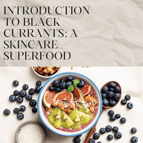 Introduction to Black Currants: A Skincare Superfood