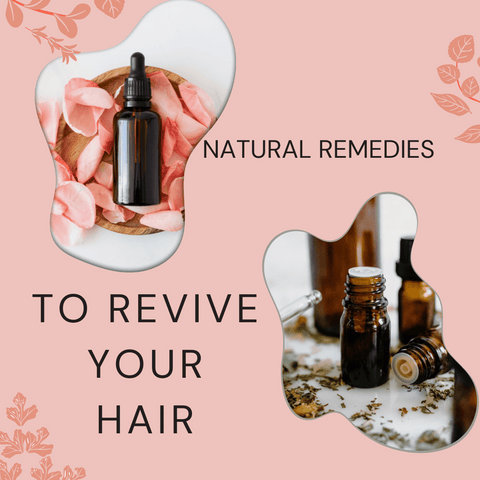 Natural Remedies to Revive Your Hair