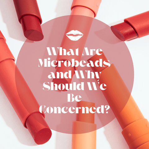 What Are Microbeads and Why Should We Be Concerned?