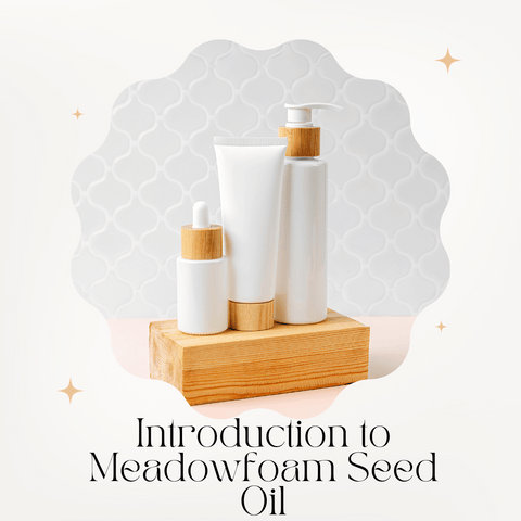 Introduction to Meadowfoam Seed Oil