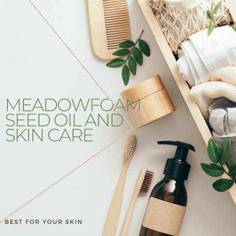 Meadowfoam Seed Oil and Skin Care