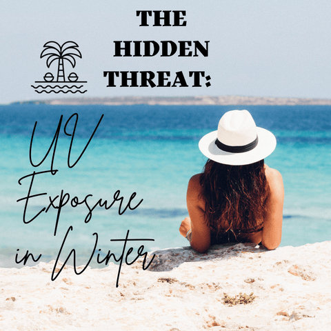 The Hidden Threat: UV Exposure in Winter