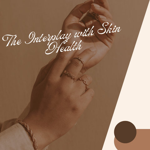 The Interplay with Skin Health
