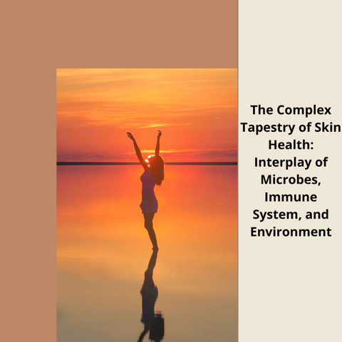 The Complex Tapestry of Skin Health: Interplay of Microbes, Immune System, and Environment