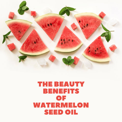 The Beauty Benefits of Watermelon Seed Oil