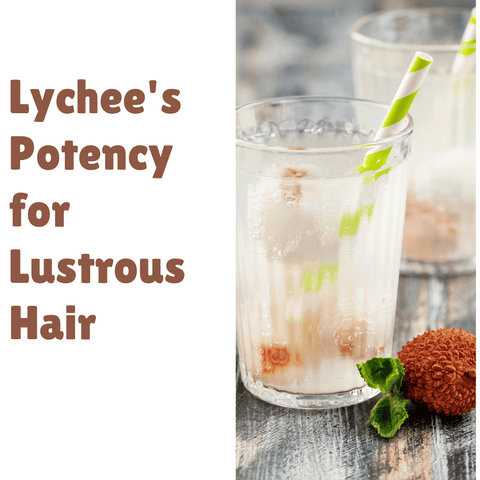 Lychee's Potency for Lustrous Hair