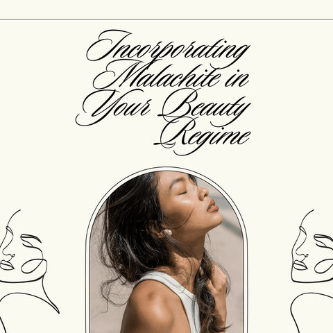 Incorporating Malachite in Your Beauty Regime