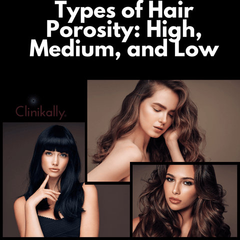 Types of Hair Porosity: High, Medium, and Low