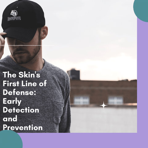 The Skin's First Line of Defense: Early Detection and Prevention