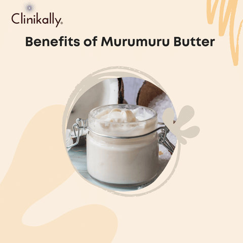 Benefits of Murumuru Butter