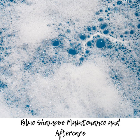 Blue Shampoo Maintenance and Aftercare