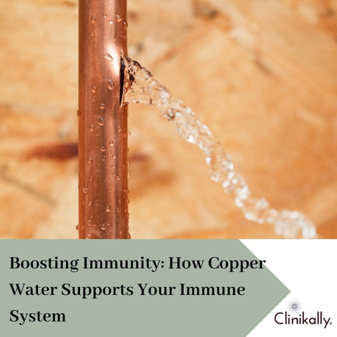 Boosting Immunity: How Copper Water Supports Your Immune System