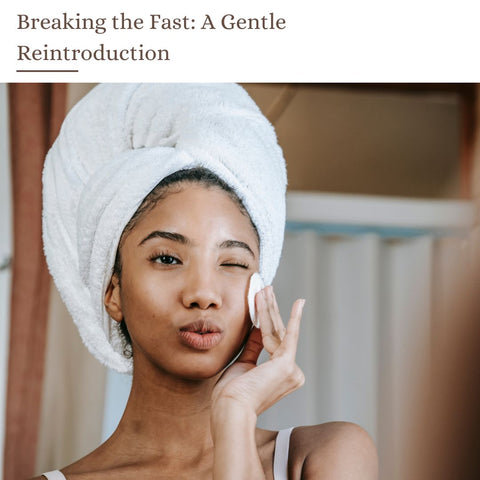 Breaking the Fast: A Gentle Reintroduction
