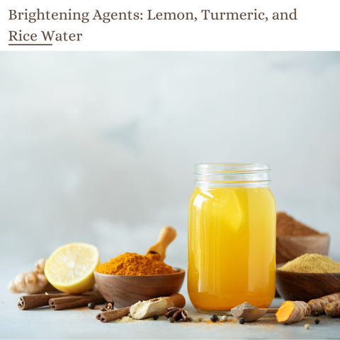 Brightening Agents: Lemon, Turmeric, and Rice Water