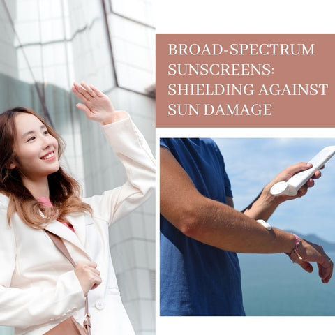 Broad-Spectrum Sunscreens: Shielding Against Sun Damage