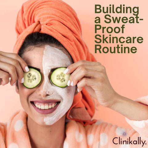Building a Sweat-Proof Skincare Routine