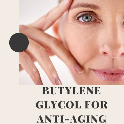 Butylene Glycol for Anti-Aging