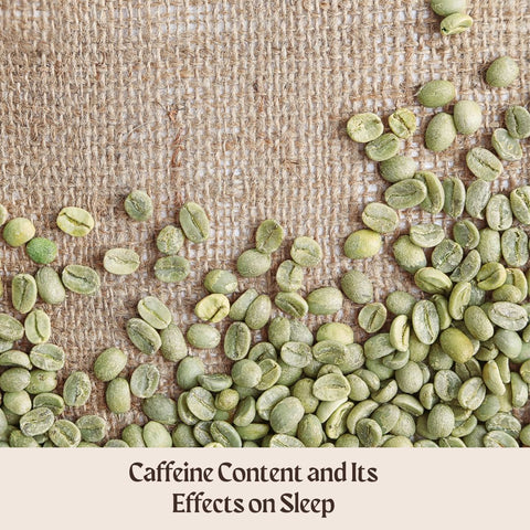 Caffeine Content and Its Effects on Sleep