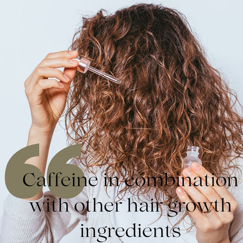 Caffeine in combination with other hair growth ingredients