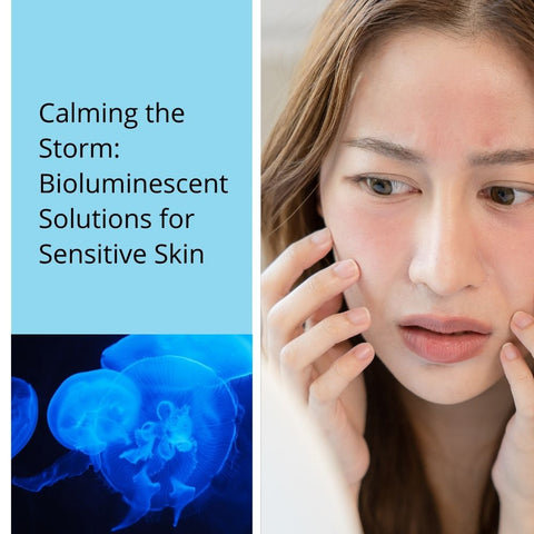 Calming the Storm: Bioluminescent Solutions for Sensitive Skin