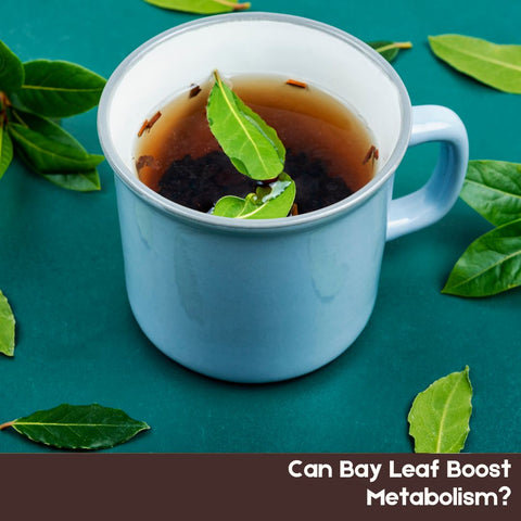 Can Bay Leaf Boost Metabolism?