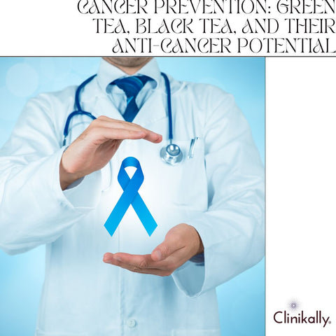 Cancer Prevention: Green Tea, Black Tea, and Their Anti-cancer Potential
