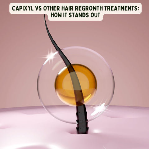 Capixyl vs Other Hair Regrowth Treatments: How It Stands Out