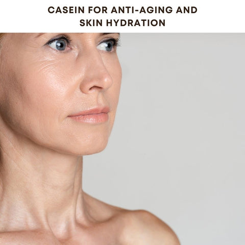 Casein for Anti-Aging and Skin Hydration