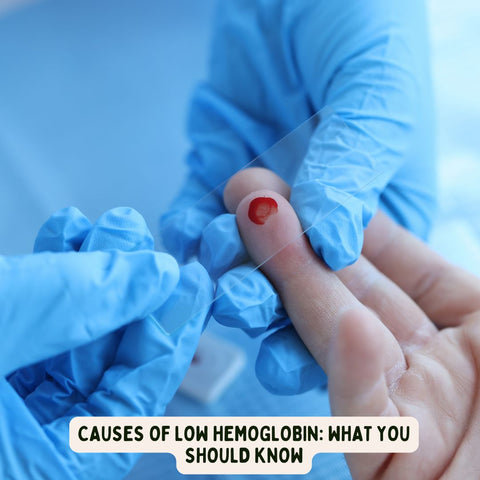 Causes of Low Hemoglobin: What You Should Know
