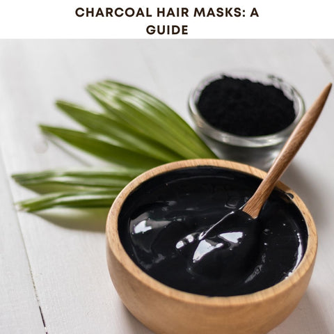 Charcoal Hair Masks: A Guide