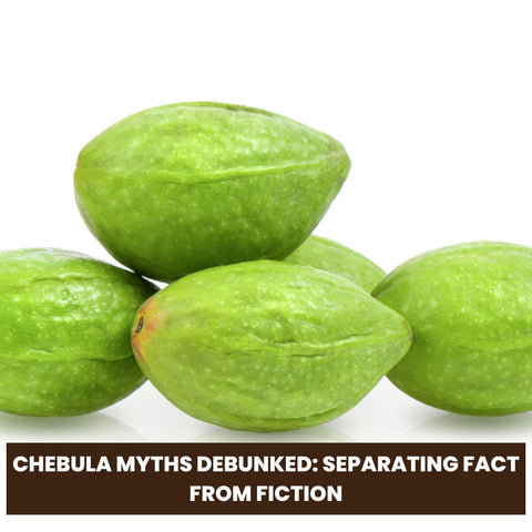Chebula Myths Debunked: Separating Fact from Fiction