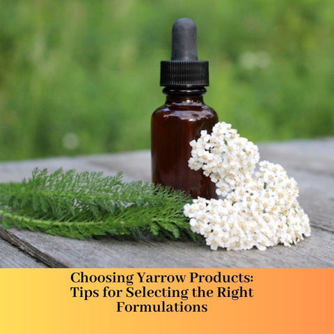 Choosing Yarrow Products: Tips for Selecting the Right Formulations