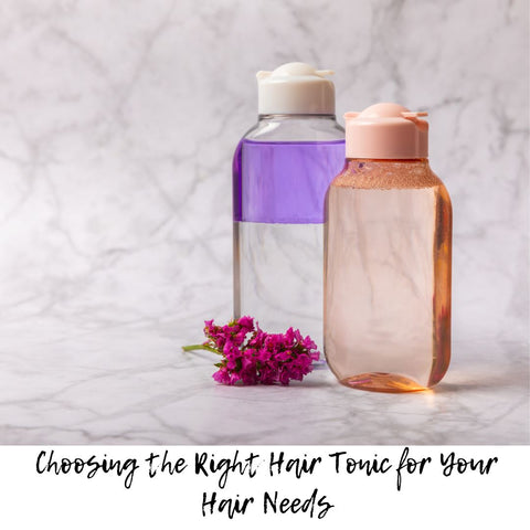 Choosing the Right Hair Tonic for Your Hair Needs