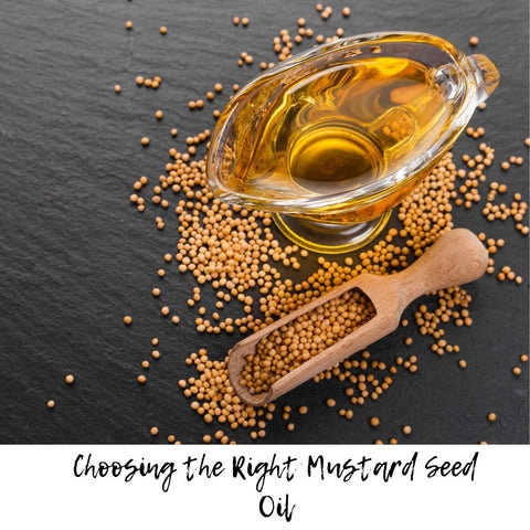 Choosing the Right Mustard Seed Oil