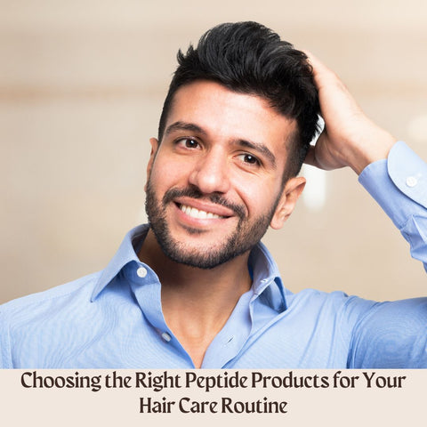 Choosing the Right Peptide Products for Your Hair Care Routine