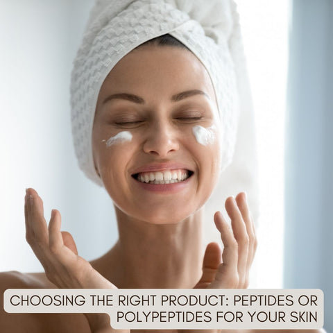 Choosing the Right Product: Peptides or Polypeptides for Your Skin