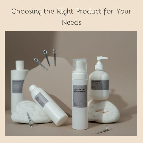 Choosing the Right Product for Your Needs