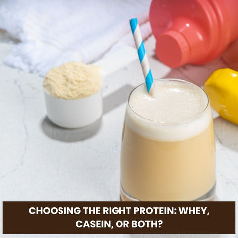 Choosing the Right Protein: Whey, Casein, or Both?