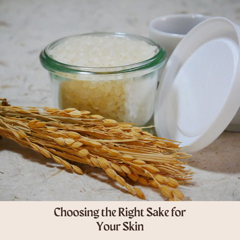 Choosing the Right Sake for Your Skin