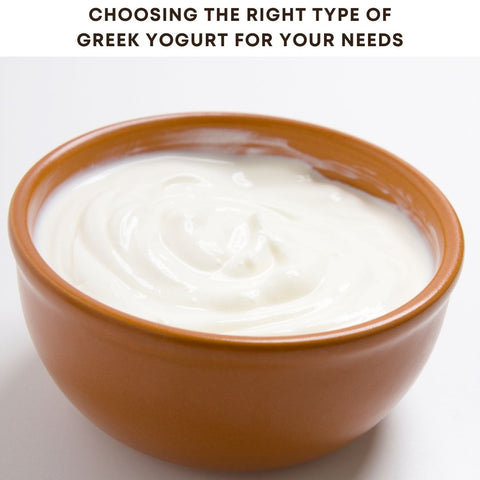 Choosing the Right Type of Greek Yogurt for Your Needs