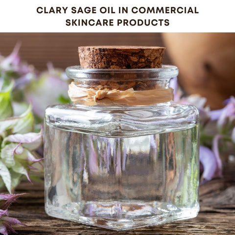 Clary Sage Oil in Commercial Skincare Products