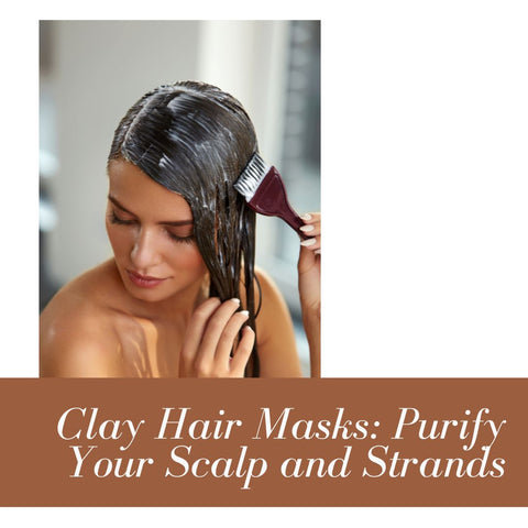 Clay Hair Masks: Purify Your Scalp and Strands