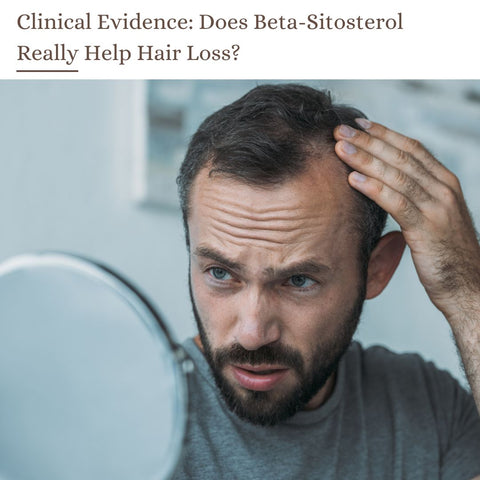 Clinical Evidence: Does Beta-Sitosterol Really Help Hair Loss?