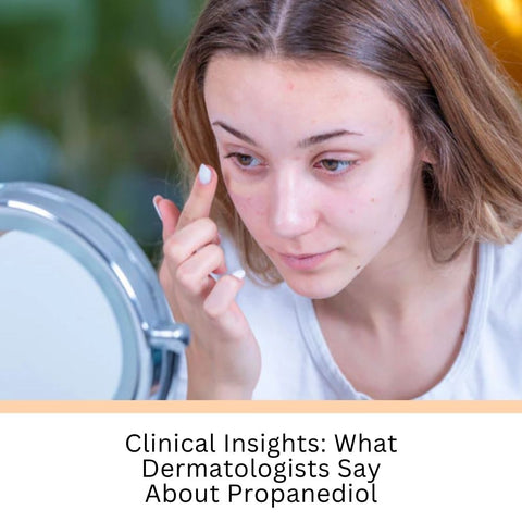 Clinical Insights: What Dermatologists Say About Propanediol